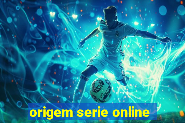 origem serie online